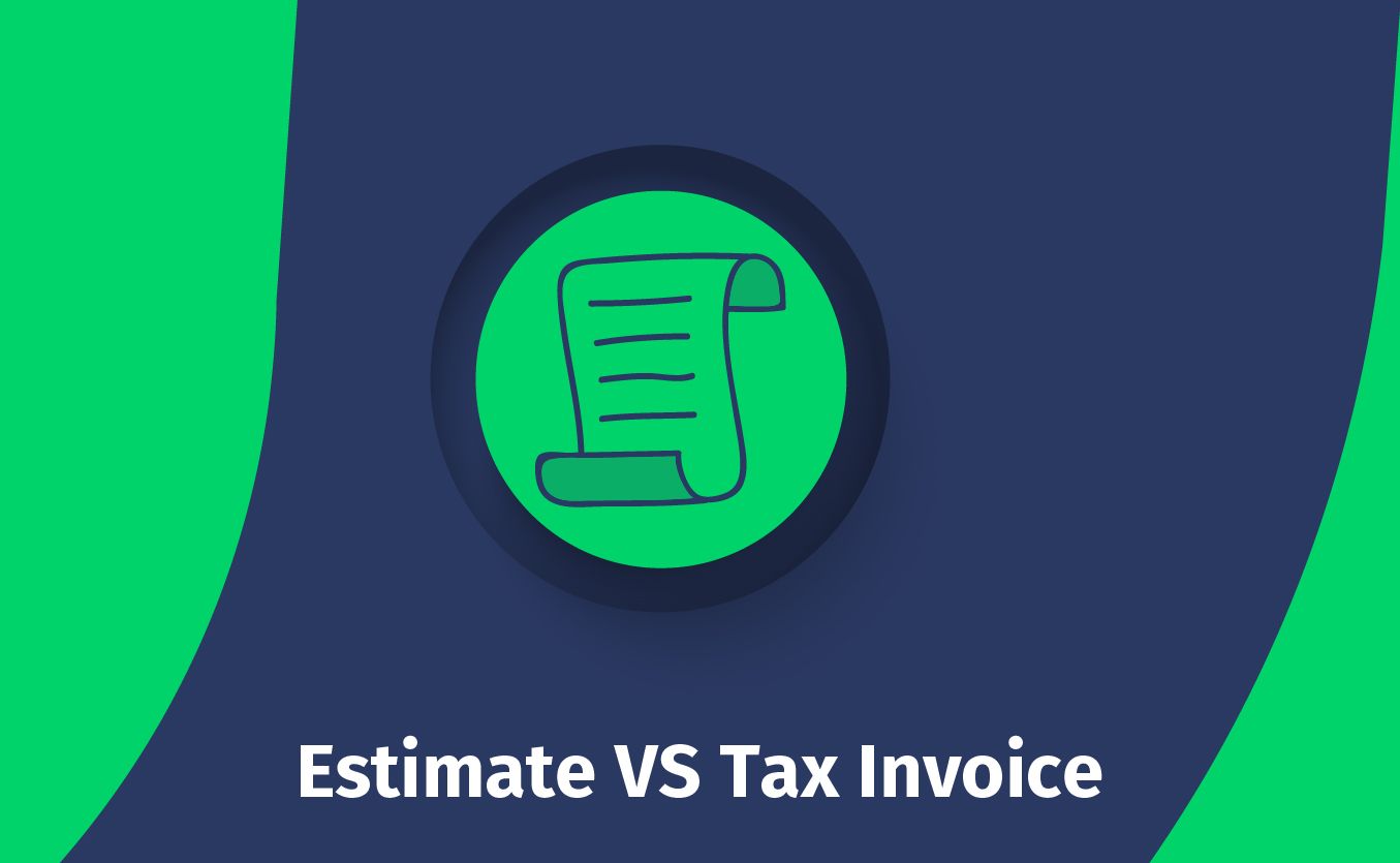 What Is An Estimate And How Does It Differ From A Tax Invoice 